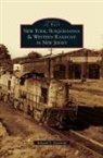 Edward S. Kaminski - New York, Susquehanna & Western Railroad in New Jersey