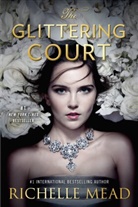 Richelle Mead - The Glittering Court