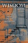 Arthur J. Dewey - Wisdom Notes