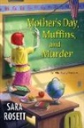 Sara Rosett - Mother''s Day, Muffins, and Murder