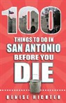 Denise Richter - 100 Things to Do in San Antonio Before You Die