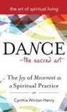 Cynthia Winton-Henry - Dance-The Sacred Art
