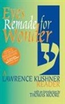 Lawrence Kushner, Rabbi Lawrence Kushner - Eyes Remade for Wonder