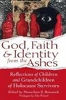 Menachem Z. (EDT)/ Wiesel Rosensaft, Menachem Z. Rosensaft - God, Faith & Identity from the Ashes