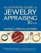 Anna M. Miller, G.G. Miller - Illustrated Guide to Jewelry Appraising (3rd Edition)