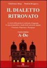 Michela Brugnera, Gianfranco Siega - Il dialetto ritrovato veneziano, padovano, trevigiano
