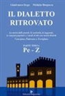 Michela Brugnera, Gianfranco Siega - Il dialetto ritrovato veneziano, padovano, trevigiano