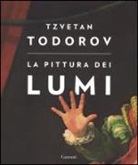 Tzvetan Todorov - La pittura dei lumi