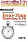 David Meerman Scott - Real-Time Marketing & PR. Sfruttare al meglio le nuove sfide del web per fare business in tempo reale
