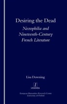 Lisa Downing, Prof Lisa Downing, Prof. Lisa Downing - Desiring the Dead