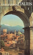 Eckart Peterich - Italien, 3 Bde. - Bd.1: Oberitalien, Toskana, Umbrien