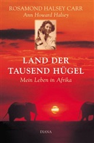 Rosamond Halsey Carr, Ann Howard Halsey - Land der tausend Hügel