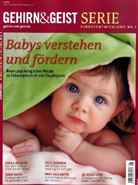Gehirn & Geist Serie Kindesentwicklung - Nr.1: Babys verstehen und fördern