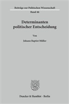 Johann B. Müller, Johann Baptist Müller - Determinanten politischer Entscheidung.