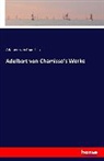 Adelbert von Chamisso - Adelbert von Chamisso's Werke