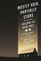 Jeffrey Cranor, Cranor Jeffrey, Joseph Fink, Fink Joseph, Jessica Hayworth - Mostly Void, Partially Stars: Welcome to Night Vale Episodes, Volume 1