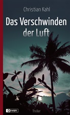 Christian Kahl - Das Verschwinden der Luft