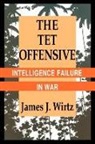 James J. Wirtz - Tet Offensive