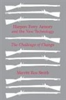 Merritt R. Smith, Merritt Roe Smith - Harpers Ferry Armory and the New Technology