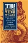 Elaine G Breslaw, Elaine G. Breslaw, Murray N. Rothbard - Tituba, Reluctant Witch of Salem