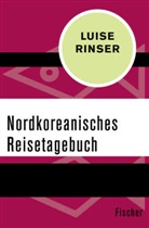 Luise Rinser - Nordkoreanisches Reisetagebuch