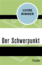 Luise Rinser - Der Schwerpunkt