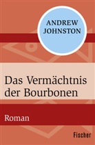 Andrew Johnston - Das Vermächtnis der Bourbonen
