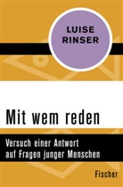 Luise Rinser - Mit wem reden