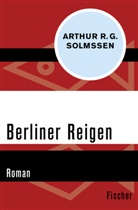 Arthur R G Solmssen, Arthur R. G. Solmssen - Berliner Reigen