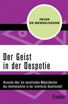 Peter Mendelssohn, Peter de Mendelssohn - Der Geist in der Despotie