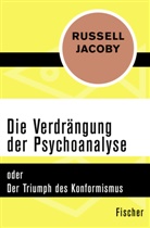 Russell Jacoby - Die Verdrängung der Psychoanalyse