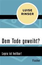 Luise Rinser - Dem Tode geweiht?