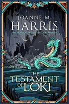 Joanne M Harris, Joanne M. Harris - The Testament of Loki
