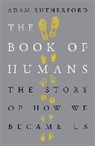 Adam Rutherford - Bhe Book of Humans