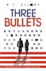 R J Ellory, R. J. Ellory, R.J. Ellory - Three Bullets