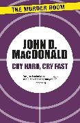 John D. Macdonald, John D MacDonald - Cry Hard, Cry Fast