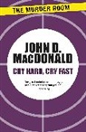 John D Macdonald, John D. Macdonald - Cry Hard, Cry Fast