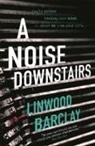 Linwood Barclay, Barclay Linwood - A Noise Downstairs