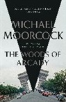 Michael Moorcock - The Woods of Arcady