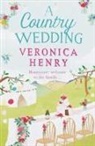 Veronica Henry - A Country Wedding