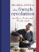 Michel Roux, Michel Jr Roux, Michel Roux Jr, Michel Roux Jr. - The French Revolution