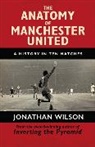 Jonathan Wilson Ltd, Jonathan Wilson - The Anatomy of Manchester United