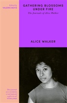 Alice Walker, Walker Alice, Valerie Boyd, Boyd Valerie - Gathering Blossoms Under Fire