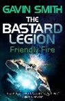 Gavin G Smith, Gavin G. Smith, Smith Gavin G. - The Bastard Legion: Friendly Fire
