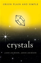 Cass Jackson, Cass Jackson Jackson, Janie Jackson, Jackson Cass, Jackson Janie - Crystals, Orion Plain and Simple