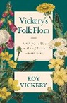 Roy Vickery, Vickery Roy - Vickery's Folk Flora