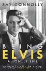 Ray Connolly - Being Elvis