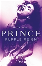 Mick Wall - Prince Purple Reign