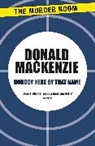 Donald MacKenzie - Nobody Here By That Name