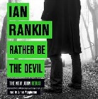 Ian Rankin, James Macpherson - Rather Be the Devil (Audio book)